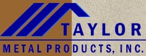 TAYLOR METAL PRODUCTS INC.